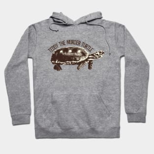 Teddy the Murder Turtle Hoodie